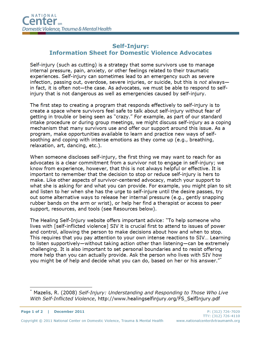 This document is an information sheet for domestic violence advocates about self-injury and how to respond to survivors who engage in self-injurious behaviors.